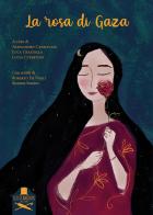 La rosa di Gaza edito da Les Flâneurs Edizioni