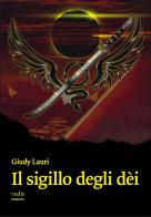 Il sigillo degli dèi di Giudy Lauri edito da Rudis Edizioni