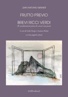 Frutto previo. Brevi ricci verdi. 50 considerazioni prima di scrivere una poesia. Testo spagnolo a fronte. Ediz. integrale di Juan Antonio Bernier edito da Linea Edizioni