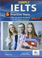 Simply IELTS. 5 academic and 1 general practice tests. Student's book. With key. Per le Scuole superiori. Con audio formato MP3. Con espansione online edito da Global Elt