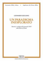 Un paradigma inesplorato. Retorica e teologia del numerale Uno nelle lettere di Paolo di Leonardo Giuliao edito da EDB