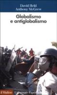Globalismo e antiglobalismo di David Held, Anthony McGrew edito da Il Mulino