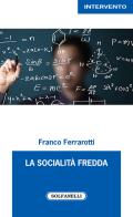 La socialità fredda di Franco Ferrarotti edito da Solfanelli