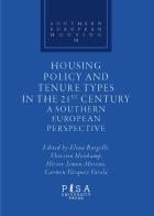 Housing policy and tenure types in the 21st century. A southern european perspective edito da Pisa University Press