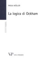 La logica di Ockham di Paola Müller edito da Vita e Pensiero