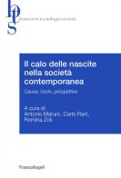 Il calo delle nascite nella società contemporanea. Cause, rischi, prospettive edito da Franco Angeli