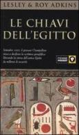 Le chiavi dell'Egitto di Lesley Adkins, Roy Adkins edito da Piemme