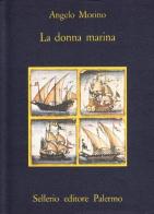 La donna marina di Angelo Morino edito da Sellerio Editore Palermo