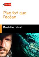 Plus fort que l'océan di Massimiliano Miniati edito da Lampi di Stampa