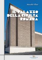 Il Palazzo della civiltà romana di Marcello Villani edito da Gangemi Editore