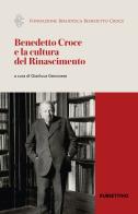 Benedetto Croce e la cultura del Rinascimento. Atti del Convegno internazionale di studi (Napoli, 30 marzo 2023) edito da Rubbettino