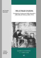 Per le strade d'Europa. L'emigrazione temporanea delle Mainarde e della Valle del Volturno (1860-1915) di Nicolino Paolino edito da Cosmo Iannone Editore