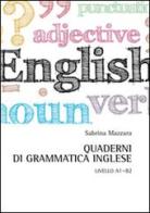 Quaderni di grammatica inglese. Livello A1-B2 di Sabrina Mazzara edito da Aracne