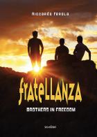 Fratellanza. Brothers in freedom di Riccardo Ferola edito da Susil Edizioni