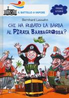 Chi ha rubato la barba al pirata Barbagrossa? di Bernhard Lassahn edito da Piemme