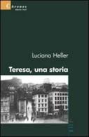 Teresa, una storia di Luciano Heller edito da Gruppo Albatros Il Filo