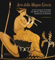 Arte della Magna Grecia. La collezione Colombo nel museo archeologico nazionale di Firenze edito da Polistampa