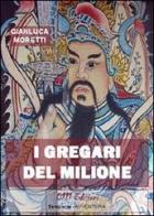 I gregari del «Milione» di Gianluca Moretti edito da 0111edizioni