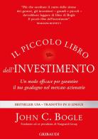 Il piccolo libro dell'investimento. Un modo efficace per garantire il tuo guadagno nel mercato azionario di John C. Bogle edito da Gribaudi