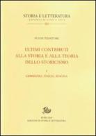 Ultimi contributi alla storia e alla teoria dello storicismo vol.1 di Fulvio Tessitore edito da Storia e Letteratura