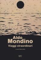 Viaggi straordinari di Aldo Mondino edito da NFC Edizioni
