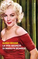 La vita segreta di Marilyn Monroe di Alvah Bessie edito da Pgreco
