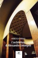 L' architettura di Alessandro Limongelli di Francesca Marsico edito da Europa Edizioni