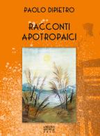 Racconti apotropaici di Paolo Dipietro edito da Libreria Editrice Urso