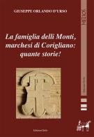 La famiglia delli Monti, marchesi di Corigliano: quante storie! di Giuseppe Orlando D'Urso edito da Grifo (Cavallino)