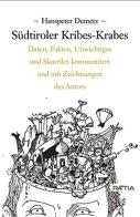 Südtiroler Kribes-Krabes. Daten, Fakten, Unwichtiges und Skurriles kommentiert und mit Zeichnungen des Autors di Hanspeter Demetz edito da Raetia