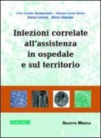 Infezioni correlate all'assistenza in ospedale e sul territorio edito da Selecta Editrice (Pavia)