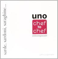Uno. Chef to chef. Emiliaromagnacuochi edito da La Mandragora Editrice