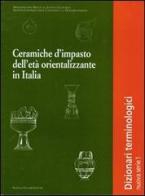 Ceramiche d'impasto dell'età orientalizzante in Italia. Dizionario terminologico edito da Palombi Editori