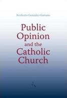 Public opinion and the catholic church di Norberto González Gaitano edito da Edusc