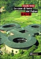 Le case di terra del Fujian di Claudio Greco edito da Meltemi