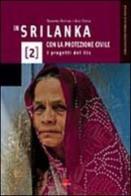 In Sri Lanka con la protezione civile. I progetti del Vis di Giovanna Fortunio, Axel Fassio edito da Lupetti