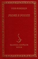 Prose e poesie di Ugo Foscolo edito da Salerno Editrice