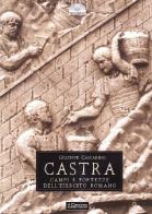 Castra. Campi e fortezze dell'esercito romano di Giuseppe Cascarino edito da Il Cerchio