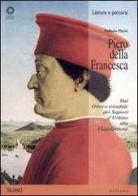 Piero della Francesca. Dal «Dittico trionfale dei signori d'Urbino» alla «Flagellazione». Ediz. illustrata di Raffaele Monti edito da Sillabe