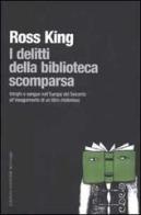 I delitti della biblioteca scomparsa di Ross King edito da Sylvestre Bonnard
