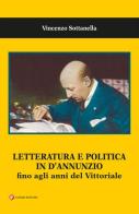 Letteratura e politica in D'Annunzio fino agli anni del Vittoriale di Vincenzo Sottanella edito da Ianieri
