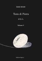 Testa di pietra vol.1 di Xiao Duan edito da Pigreco Edizioni