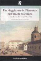Un viaggiatore in Piemonte nell'età napoleonica: Aubin Louis Millin (1759-1818) edito da Scritturapura Casa Editrice