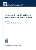 Lo statuto dei partiti politici tra diritto pubblico e diritto privato edito da Giappichelli