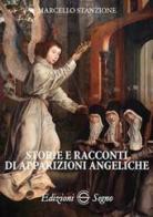 Storie e racconti di apparizioni angeliche di Marcello Stanzione edito da Edizioni Segno