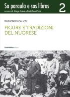Figure e tradizioni del nuorese. Sa paraula e sos libros vol.2 di Raimondo Calvisi edito da Carlo Delfino Editore