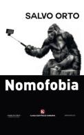 Nomofobia di Salvo Orto edito da Kimerik
