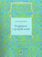 Viaggiatori e geografi arabi di Pier Giovanni Donini edito da Ist. per l'Oriente C.A. Nallino