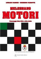 Melegnano motori. Personaggi, auto, moto e altre storie di Luciano Passoni, Domenico Parrotta edito da Gemini Grafica