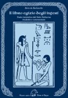Il libro egizio degli inferi. Testo iniziatico del sole notturno tradotto e commentato di Boris De Rachewiltz edito da Terra di Mezzo